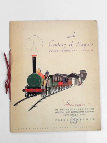 STAMP of Shortlands, Lord (foreword) - A century of progress London - Birmingham: 1838-1938