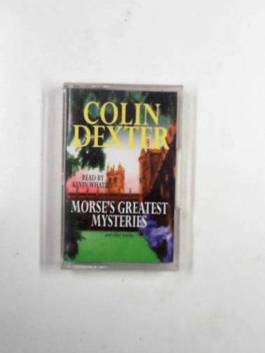 DEXTER, Colin - Morse's greatest mysteries