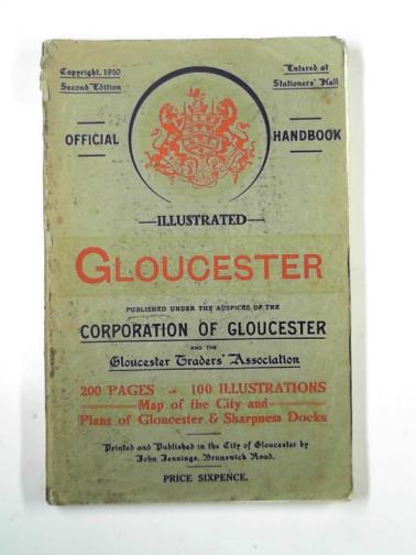 JENNINGS, John / CORPORATION OF GLOUCESTER - Official handbook: illustrated Gloucester history and guide