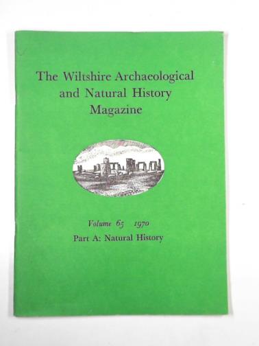  - The Wiltshire Archaeological and Natural History Magazine, volume 65, 1970, Part A: Natural history