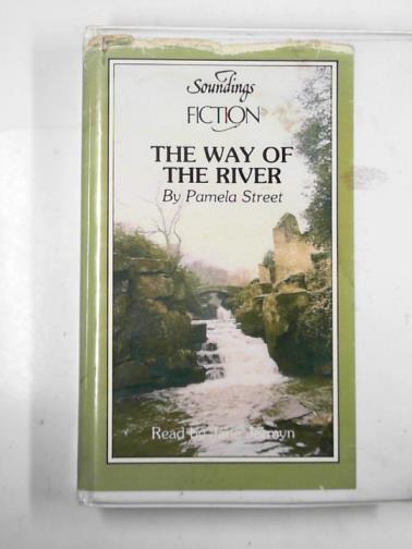STREET, Pamela - The way of the river