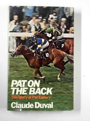 DUVAL, Claude - Pat on the back: the story of Pat Eddery