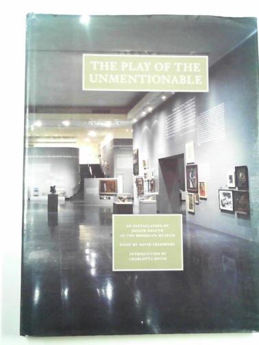 FREEDBERG, David - The Play of the Unmentionable: an Installation by Joseph Kosuth at the Brooklyn Museum