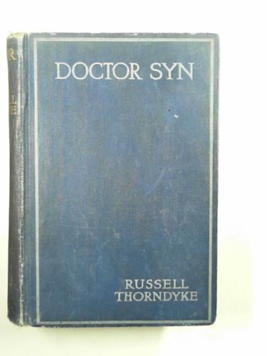 THORNDYKE (THORNDIKE), Russell - Doctor Syn: a tale of the Romney Marsh