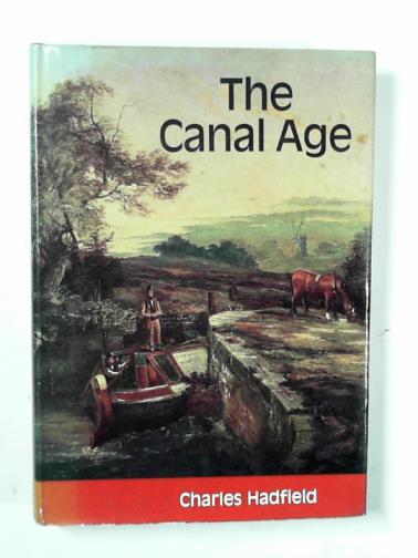 HADFIELD, Charles - The canal age