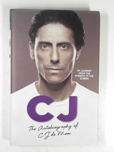 DE MOOI, CJ - CJ: the autobiography of CJ de Mooi: my journey from the streets to the screens