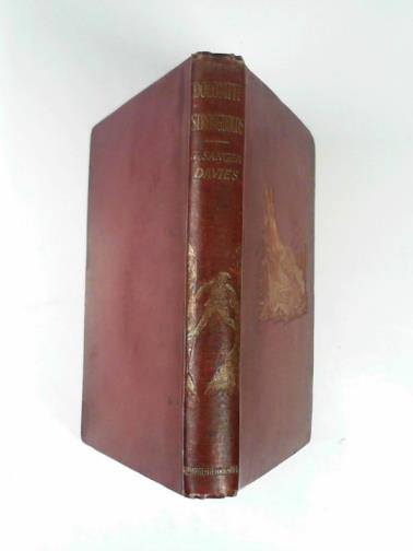 DAVIES, J Sanger - Dolomite strongholds: the last untrodden Alpine peaks: an account of ascents of the Croda Di Lago, the Little and Great Zinnen, the Cinque Torri, the Fünffingerspitze, and the Langkofel