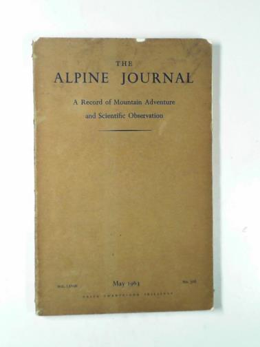 COX, A. D. M. (ed) - The Alpine journal, vol. LXVIII (68), no. 306, May 1963
