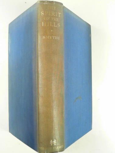 SMYTHE, F.S. - The spirit of the hills