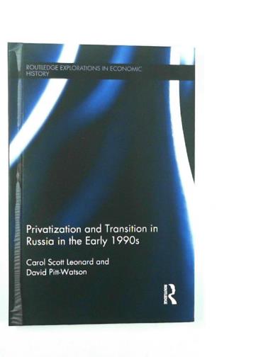 LEONARD, Carol Scott & PITT-WATSON, David - Privatization and transition in Russia in the early 1990s