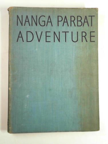 BECHTOLD, Fritz - Nanga Parbat adventure: a Himalayan expedition
