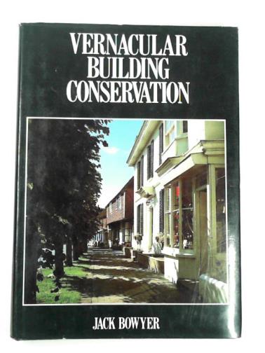 BOWYER, Jack - Vernacular building conservation