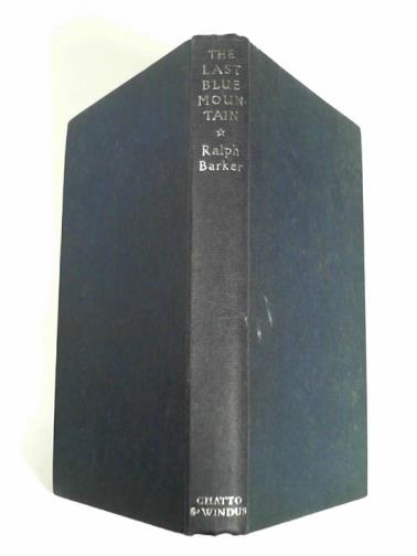 BARKER, Ralph - The last blue mountain