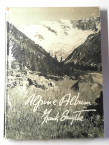 SMYTHE, Frank S. - My Alpine album