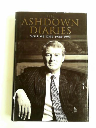 ASHDOWN, Paddy - The Ashdown diaries, vol. 1: 1988-1997