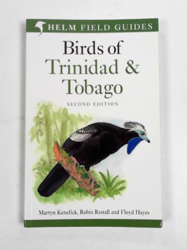 KENEFICK, Martyn & others - Birds of Trinidad and Tobago (Helm field guides)