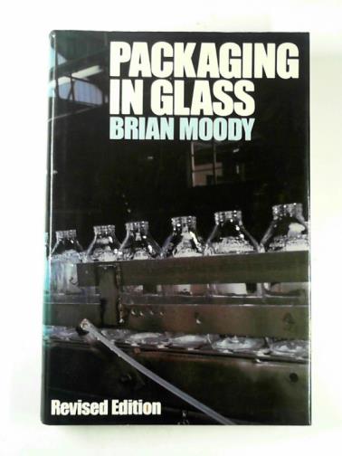 MOODY, Brian - Packaging in glass