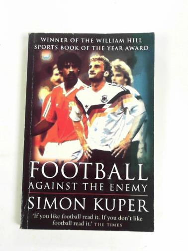 KUPER, Simon - Football against the enemy