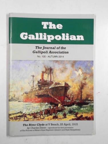 SOMERSON, Foster (ed) - The Gallipolian: the Journal of the Gallipoli Association, No.135, Autumn 2014