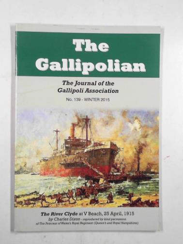 DOLAN, Bryn (ed) - The Gallipolian: the Journal of the Gallipoli Association No 139, Winter 2015