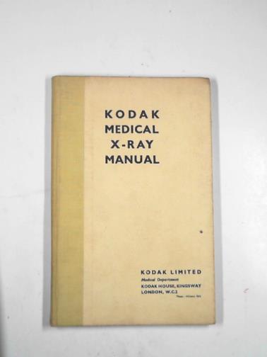 KODAK LIMITED - Kodak medical X-Ray manual
