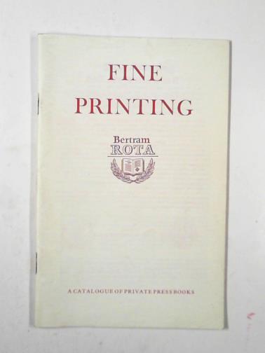 BERTRAM ROTA - Catalogue no.236, Winter 1984: Fine printing: a catalogue of private press books