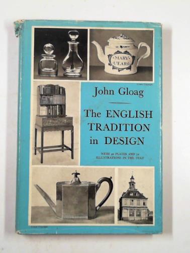 GLOAG, John - The English tradition in design