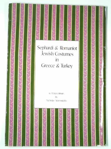 STAVROULAKIS, Nicholas - Sephardi & Romaniot Jewish costumes In Greece & Turkey
