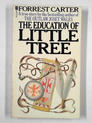 CARTER, Forrest - The education of little tree