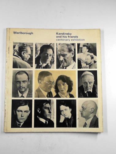 GROHMANN, Will - Kandinsky and his friends: centenary exhibition