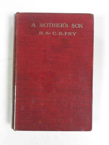 FRY, B. & FRY, C.B. - A mother's son