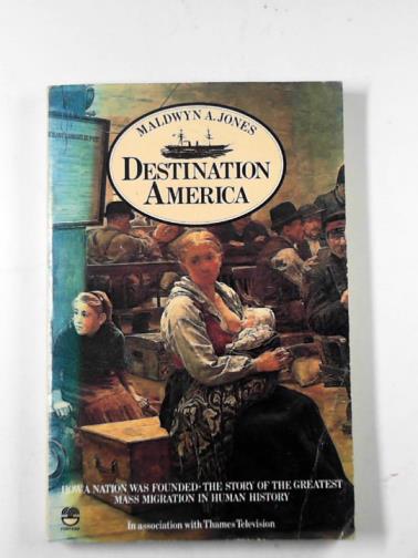 JONES, Maldwyn A. - Destination America
