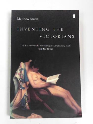 SWEET, Matthew - Inventing the Victorians