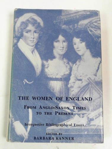 KANNER, Barbara (ed) - Women of England from Anglo-Saxon times to the present: interpretative bibliographical essays