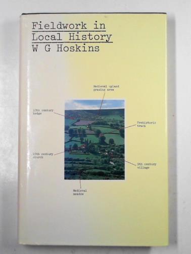 HOSKINS, W.G. - Fieldwork in local history