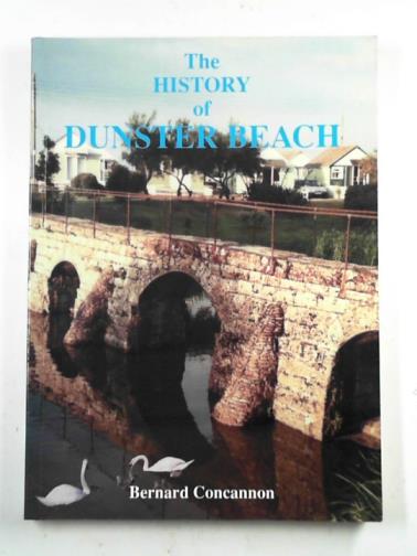 CONCANNON, Bernard - The history of Dunster Beach