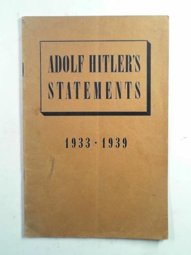  - Adolf Hitler's statements 1933-1939: Nazi lies