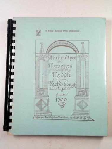 GOUGH, Richard - Antiquities and memoirs of the Parish of Myddle, County of Salop