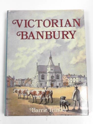 TRINDER, Barrie - Victorian Banbury