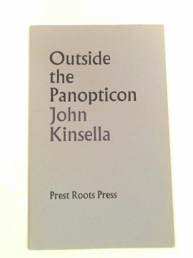 KINSELLA, John - Outside the Panopticon