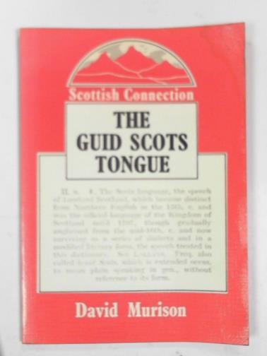 MURISON, David - The guid Scots tongue (Scottish connection)