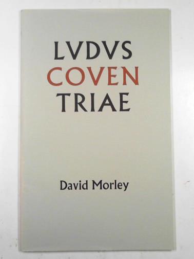 MORLEY, David - Ludus Coventriae