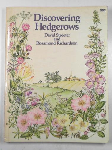 STREETER, David & RICHARDSON, Rosamond - Discovering hedgerows
