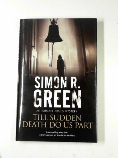 GREEN, Simon R. - Till sudden death do us part