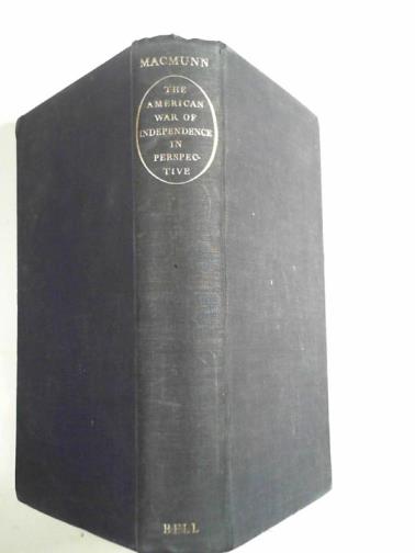 MacMUNN,  George - The American War of Independence in perspective.