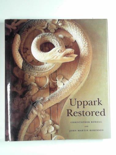 ROWELL, Christopher & ROBINSON, John Martin - Uppark restored
