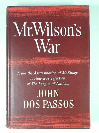 PASSOS, John Dos - Mr. Wilson's war