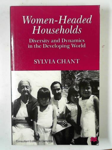 CHANT, Sylvia - Women-headed households: diversity and dynamics in the developing world