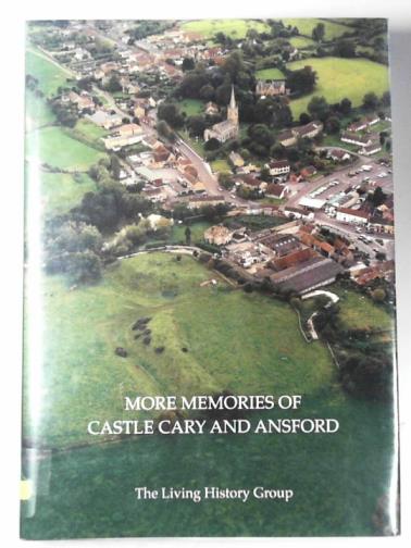  - More memories of Castle Cary and Ansford