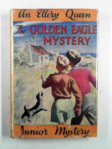 QUEEN , Ellery (Jr) - The golden eagle mystery